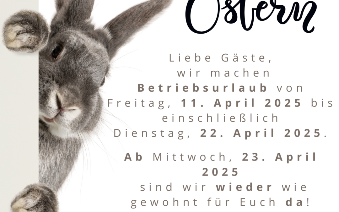 Betriebsurlaub zu Ostern!